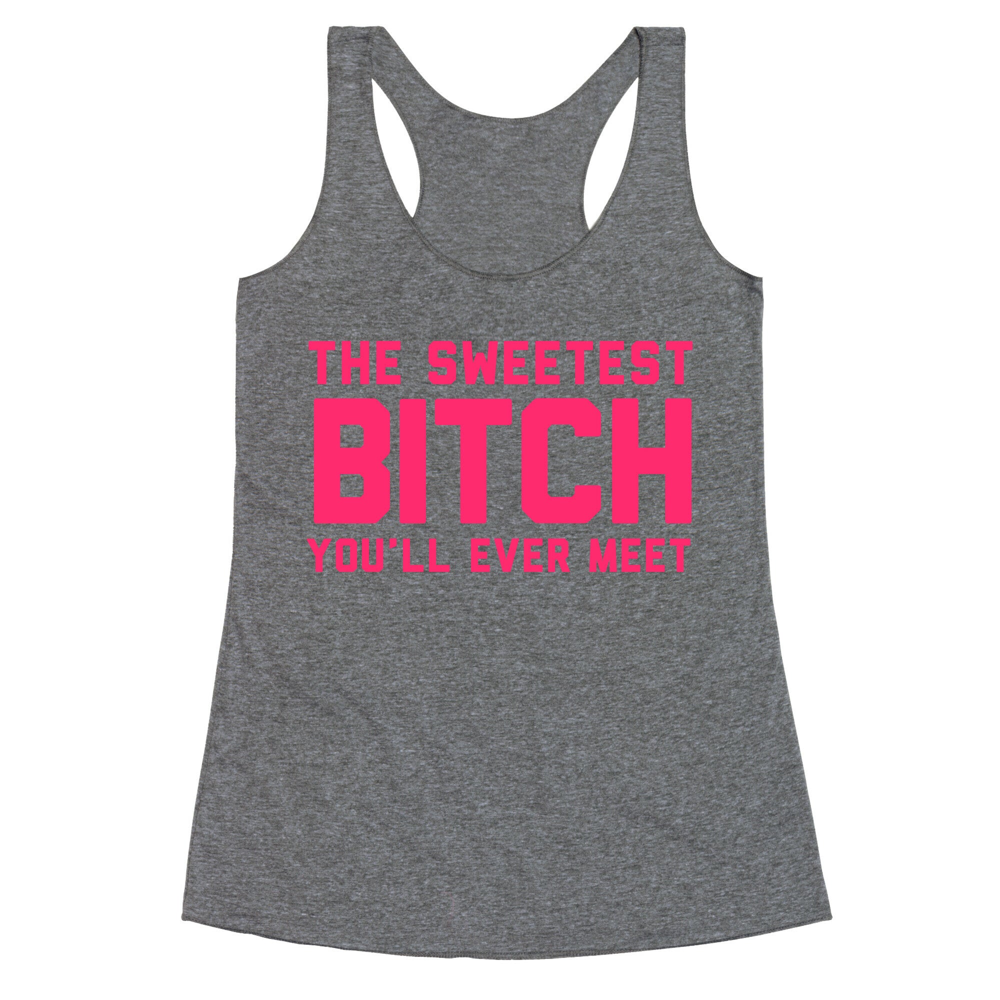 The Sweetest Bitch Racerback Tank
